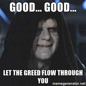 good-good-let-the-greed-flow-through-you.jpg